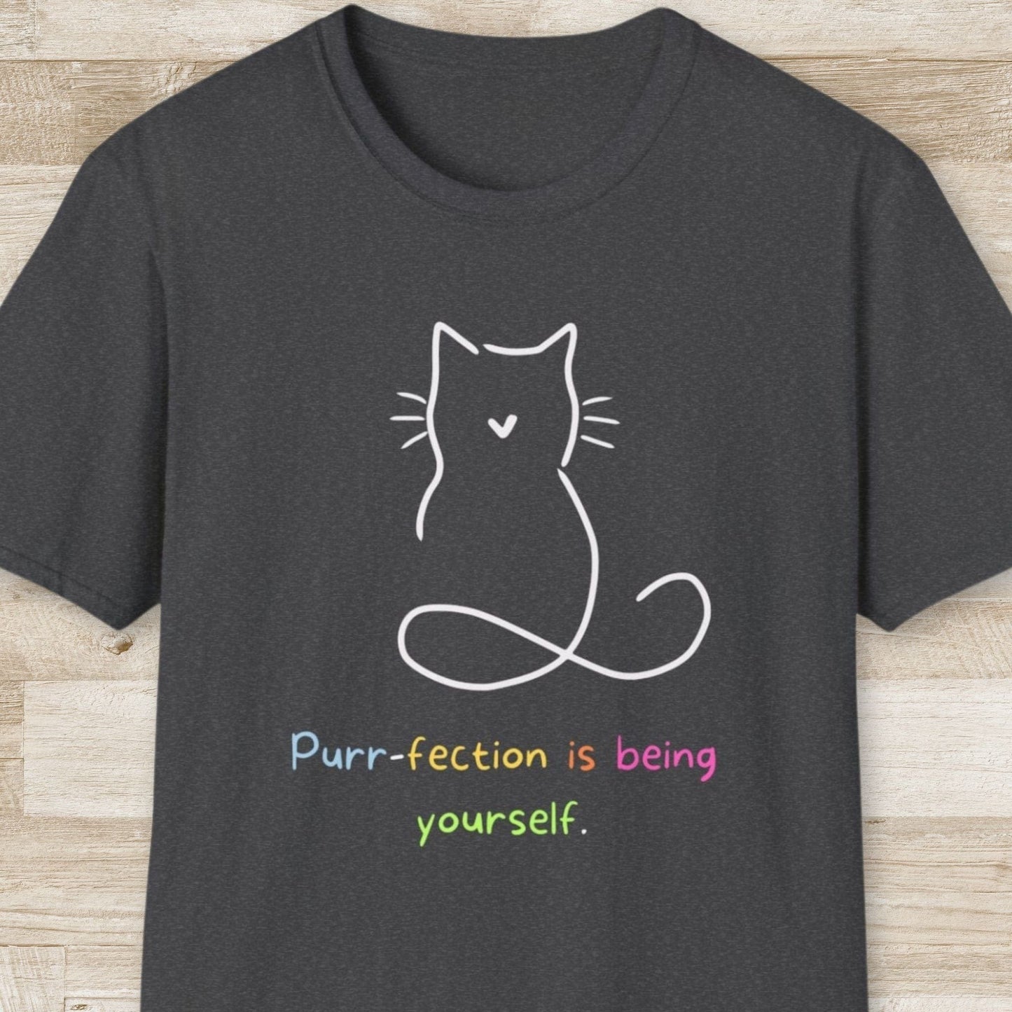 Purr-fection is Being Yourself T-Shirt
