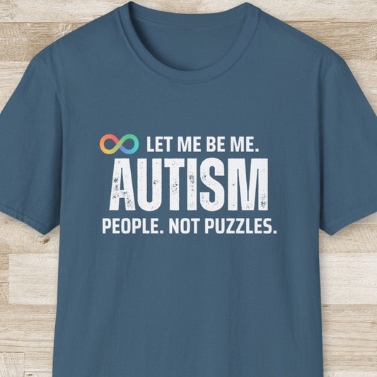 Autism. Let Me Be Me T-Shirt