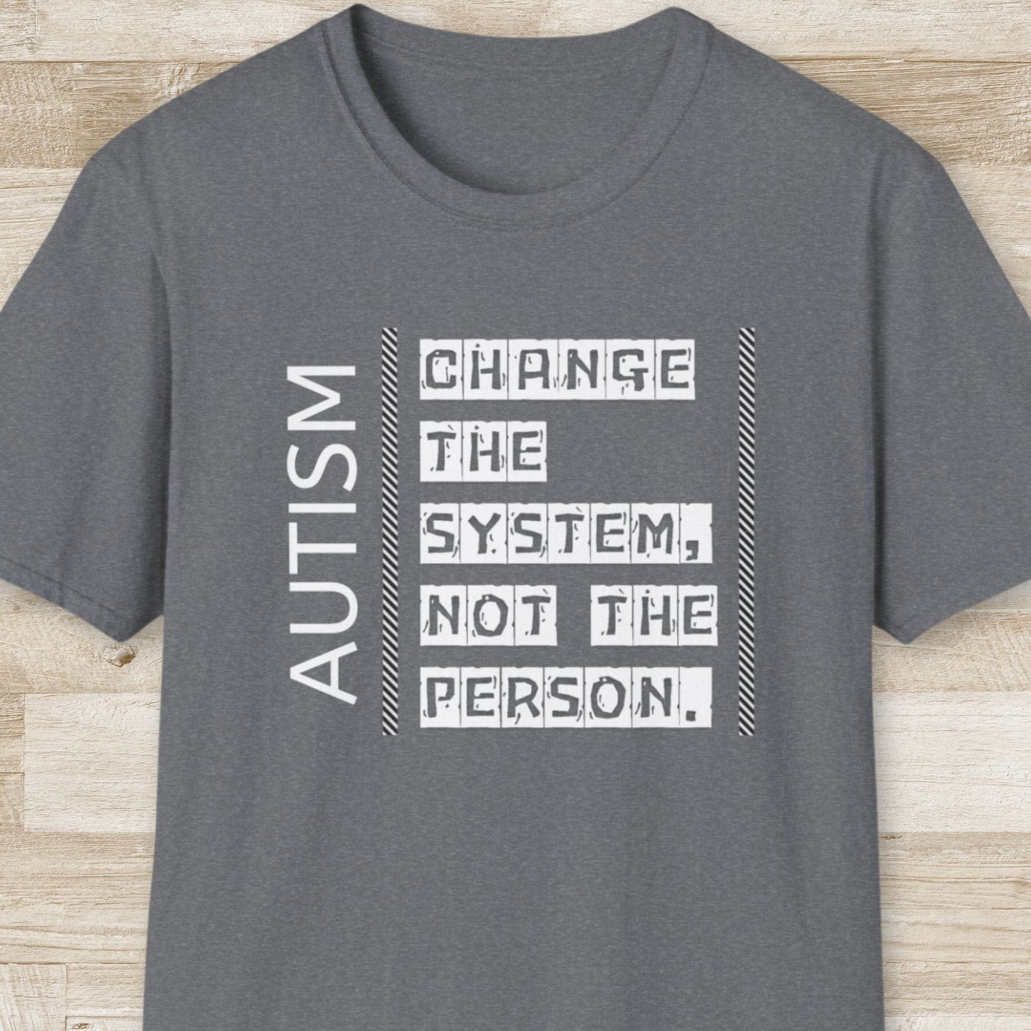 Autism. Change the System Not the Person T-Shirt