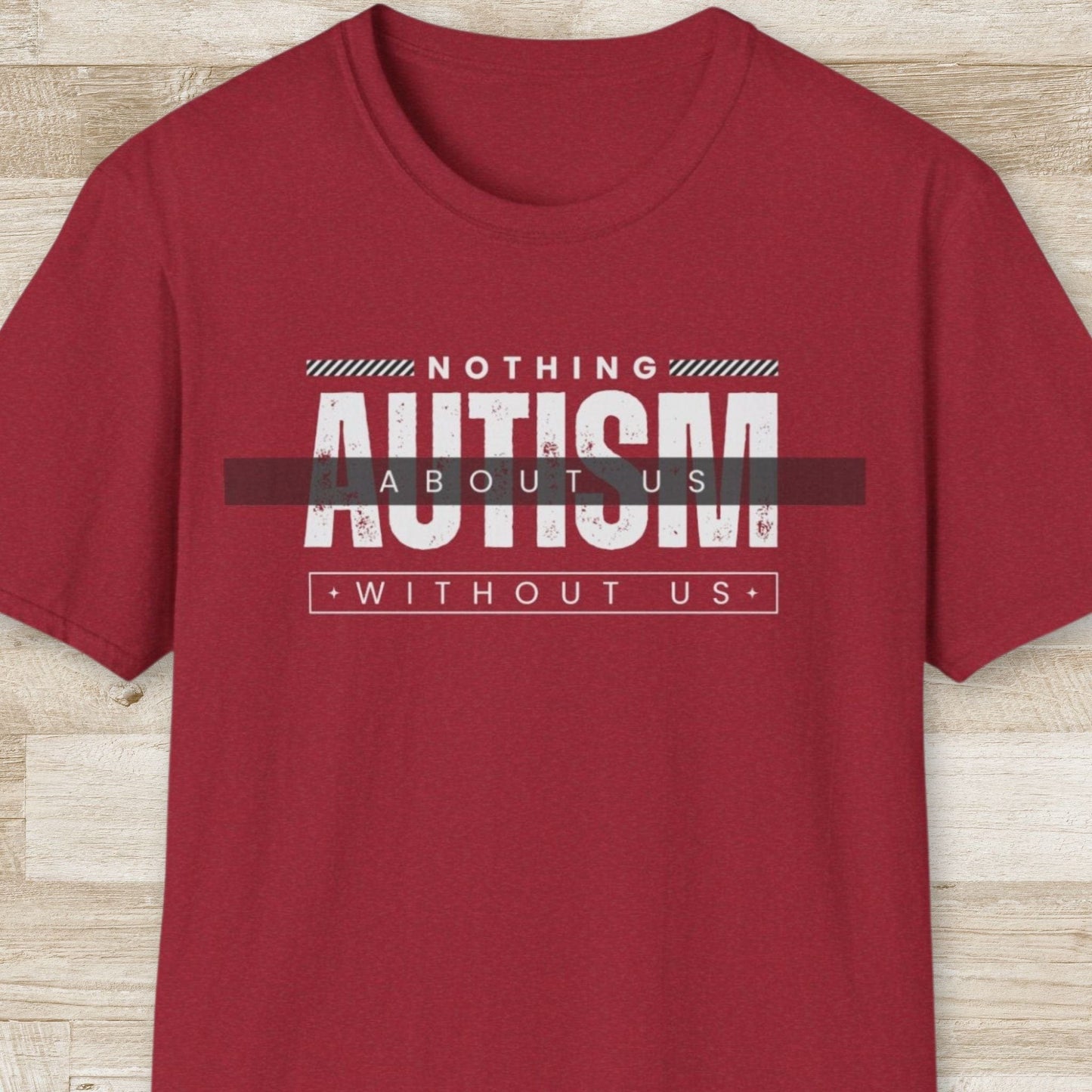 Autism. Nothing About Us Without Us T-Shirt