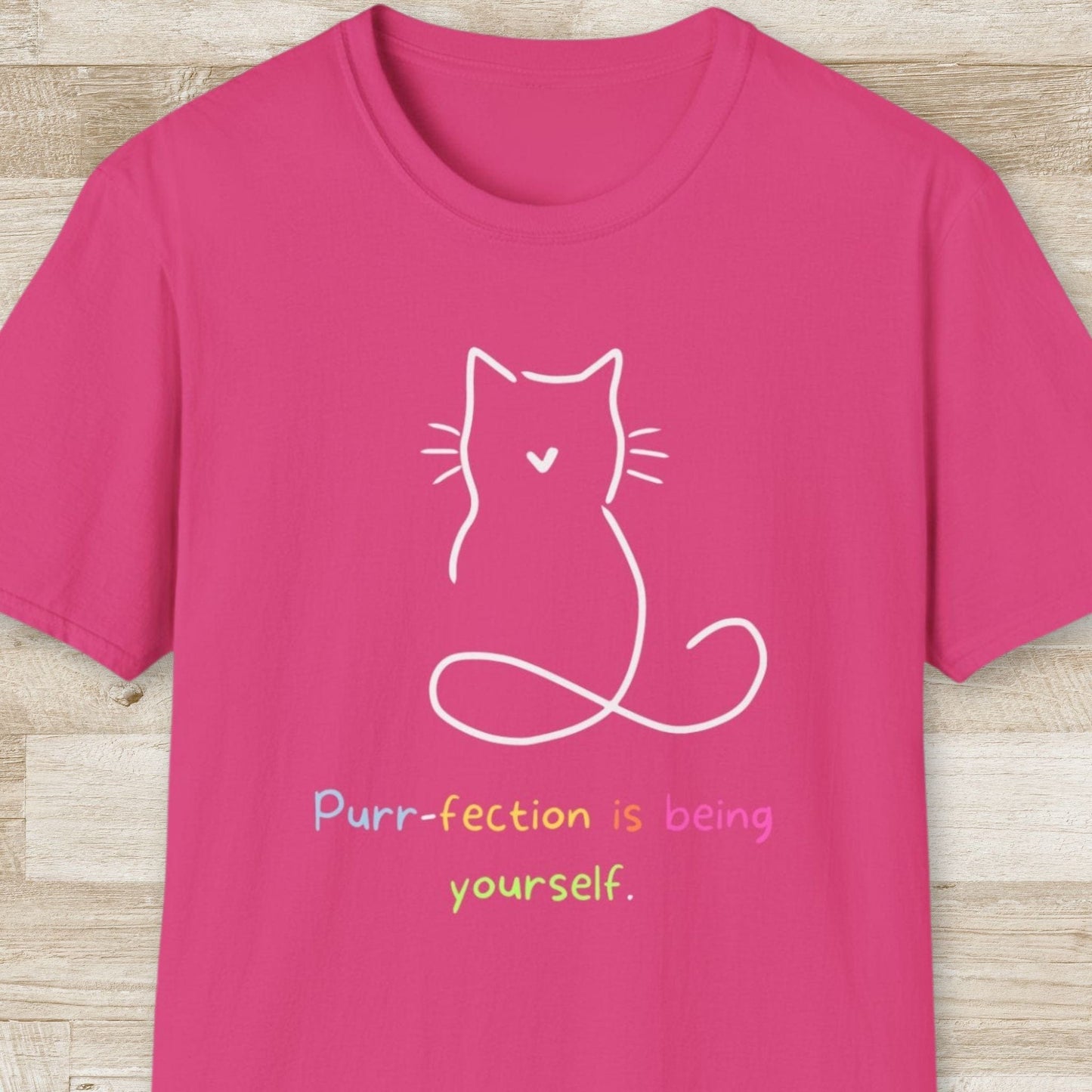 Purr-fection is Being Yourself T-Shirt