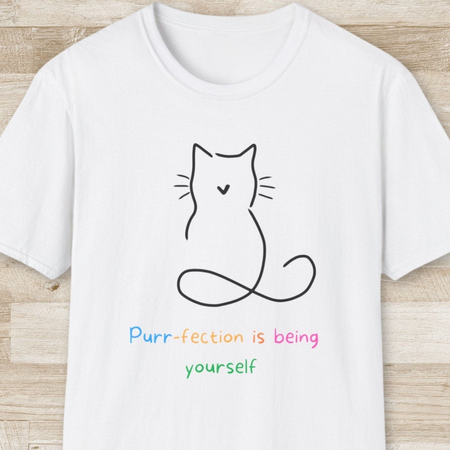 Purr-fection is Being Yourself T-Shirt