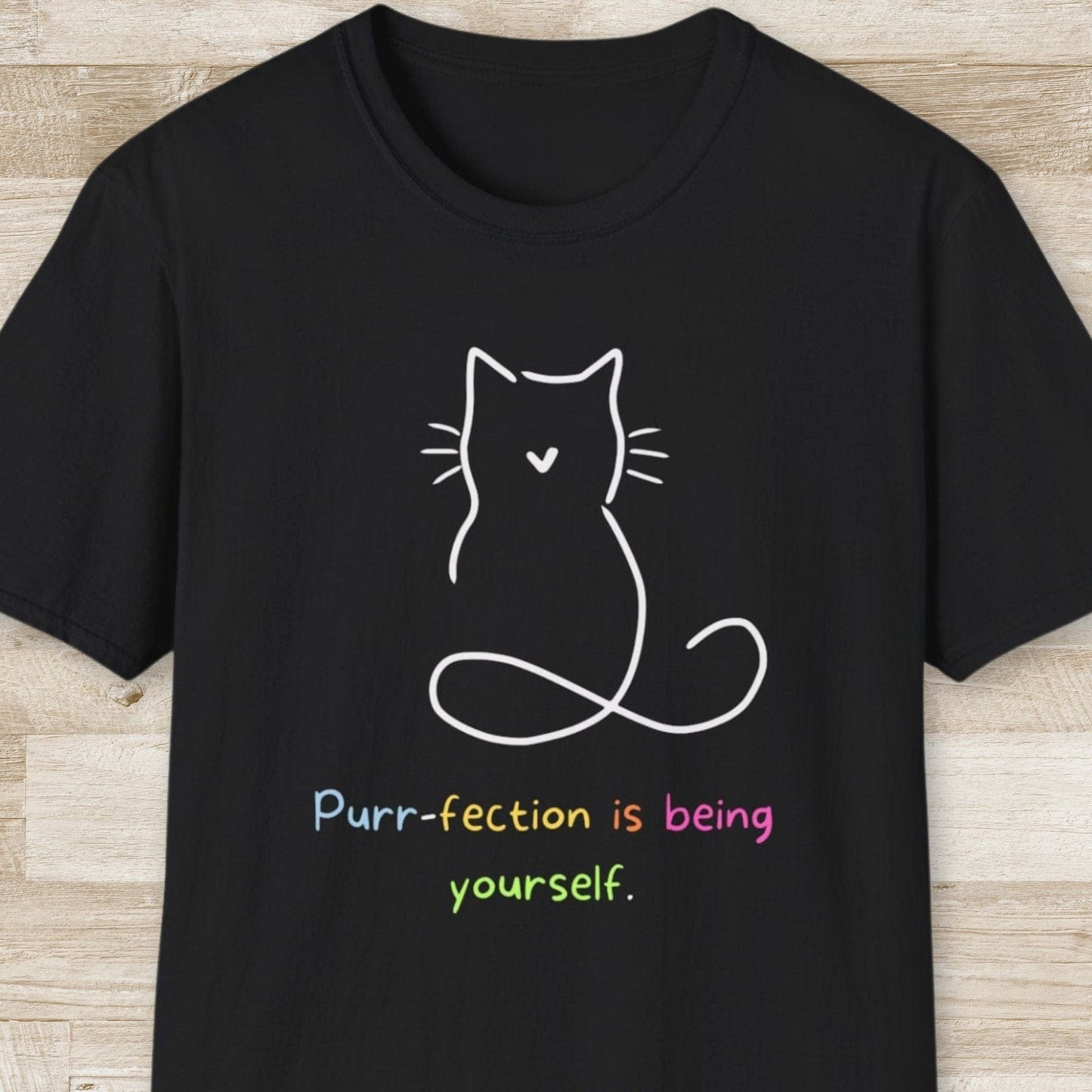 Purr-fection is Being Yourself T-Shirt