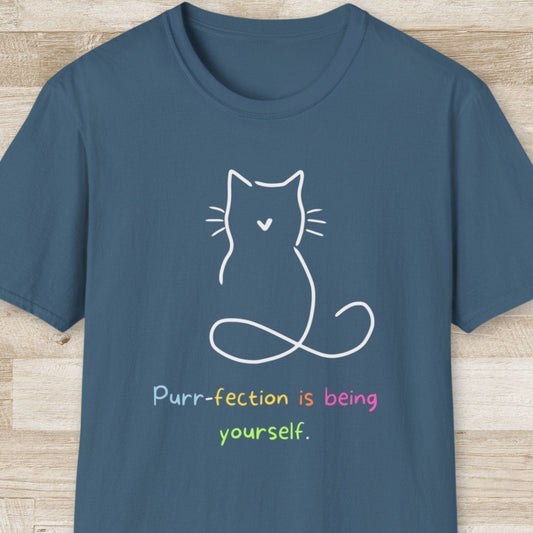 Purr-fection is Being Yourself T-Shirt