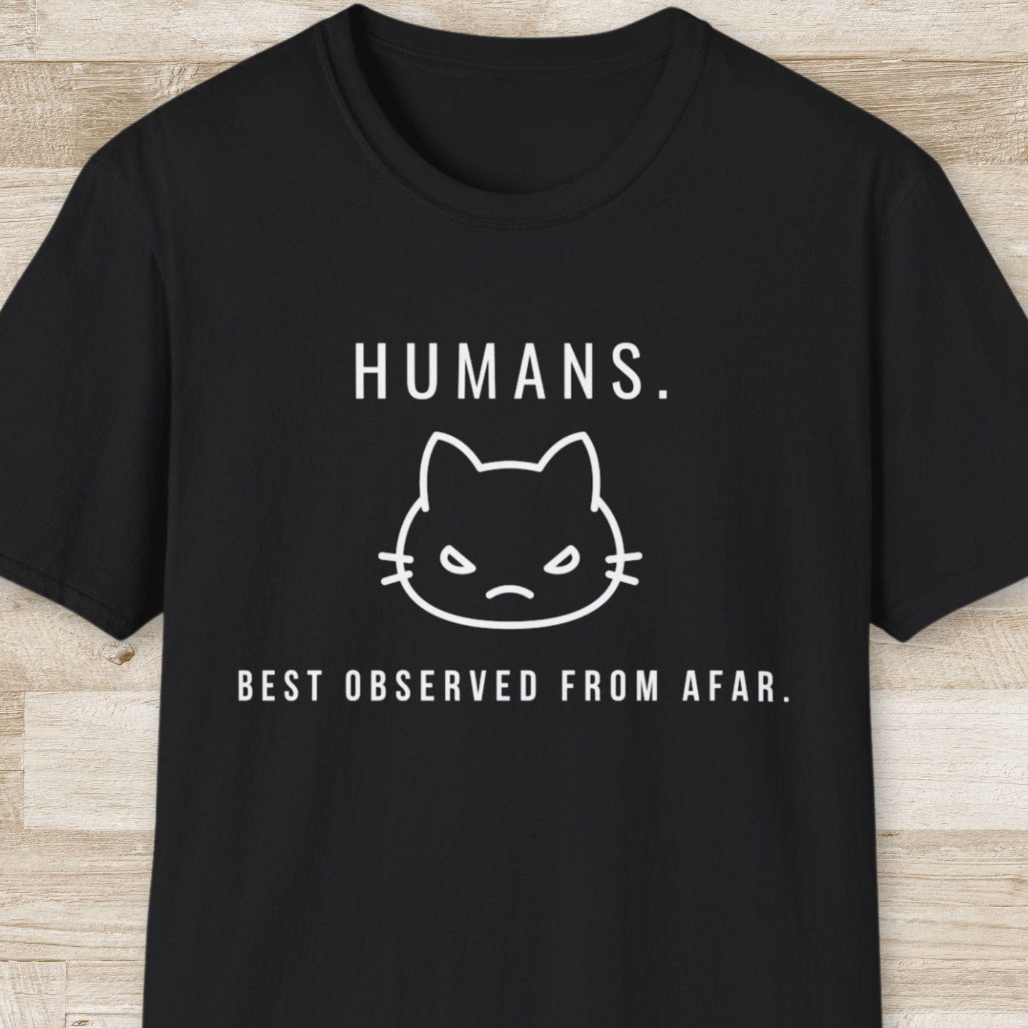 Humans, Best Observed from Afar T-Shirt