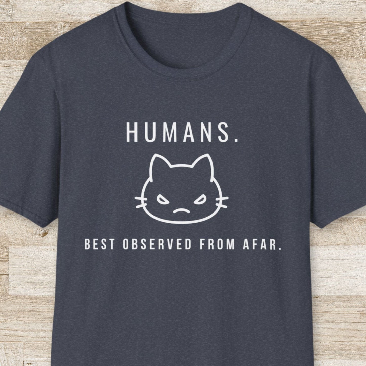Humans, Best Observed from Afar T-Shirt