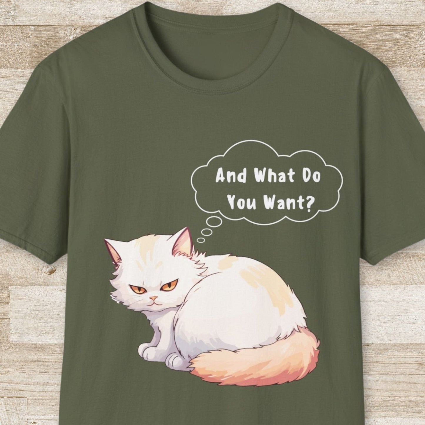 And What Do You Want T-Shirt