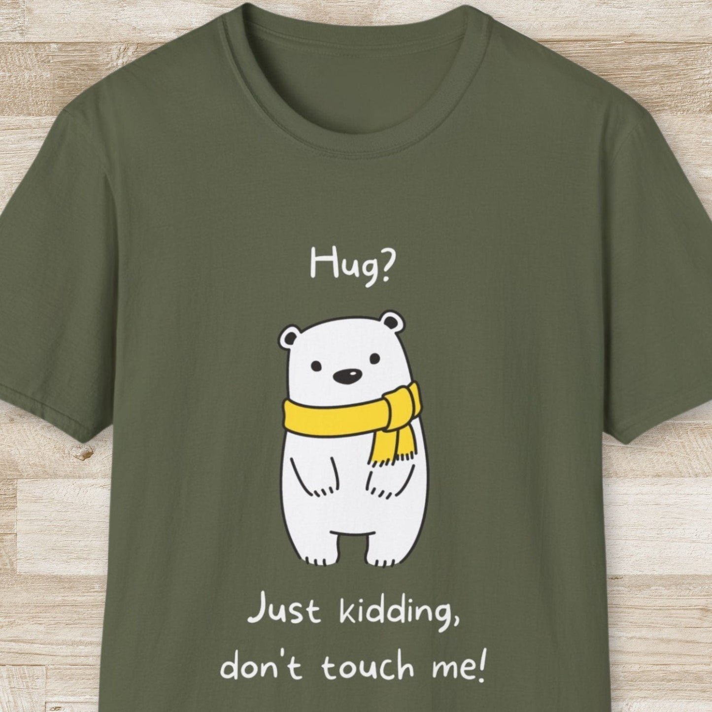 Hug? Just Kidding T-Shirt