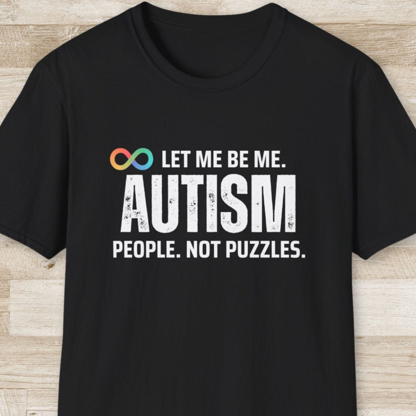 Autism. Let Me Be Me T-Shirt