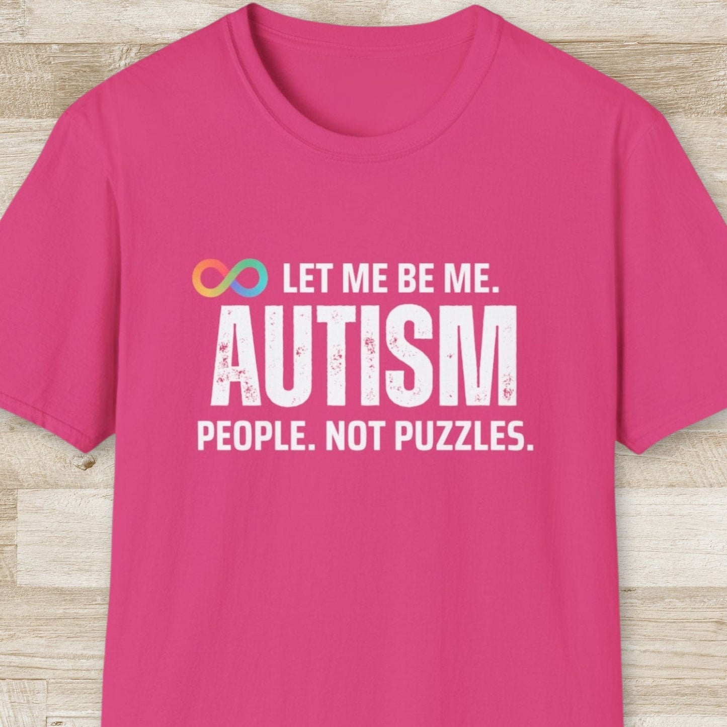 Autism. Let Me Be Me T-Shirt