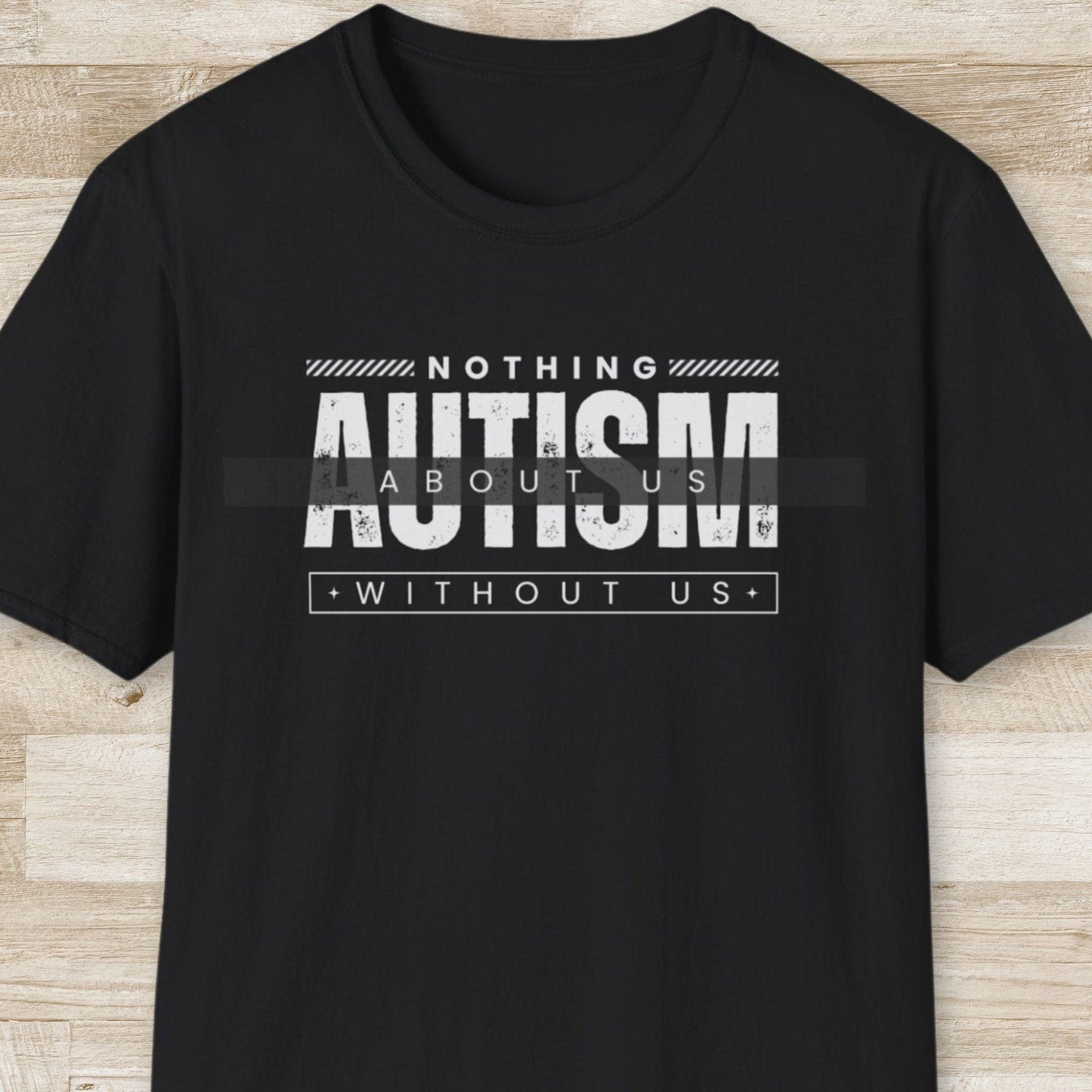 Autism. Nothing About Us Without Us T-Shirt