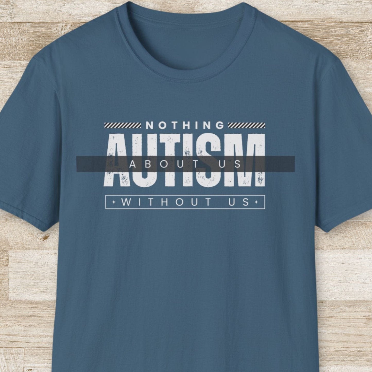 Autism. Nothing About Us Without Us T-Shirt