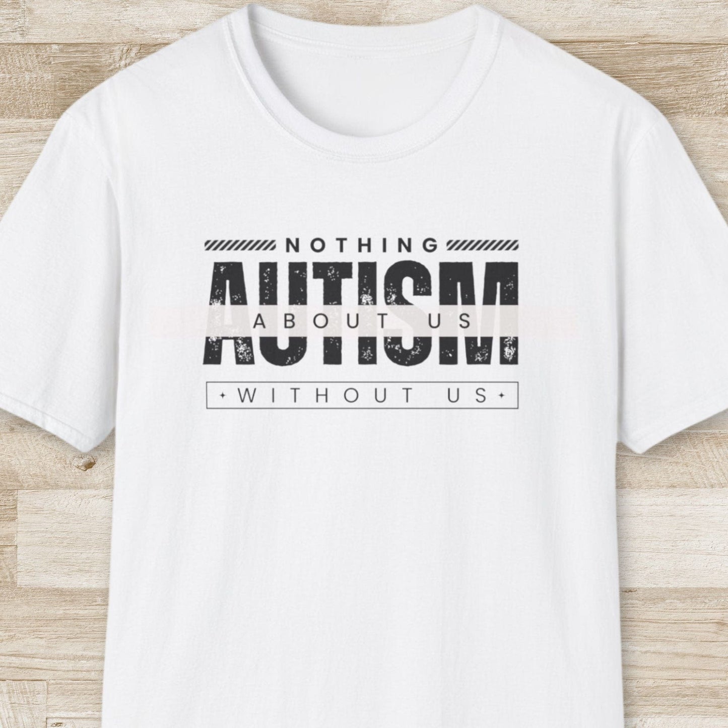 Autism. Nothing About Us Without Us T-Shirt