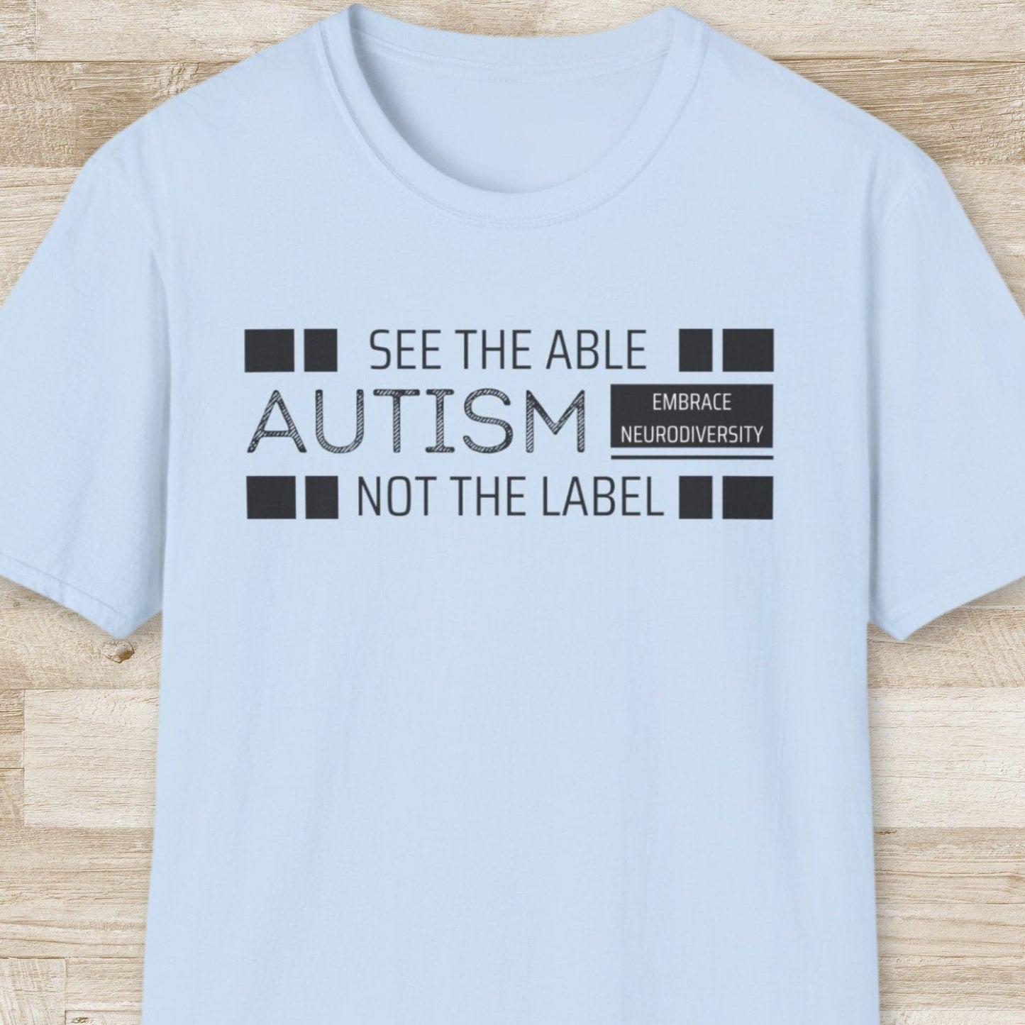 Autism. See the Able, Not the Label T-Shirt