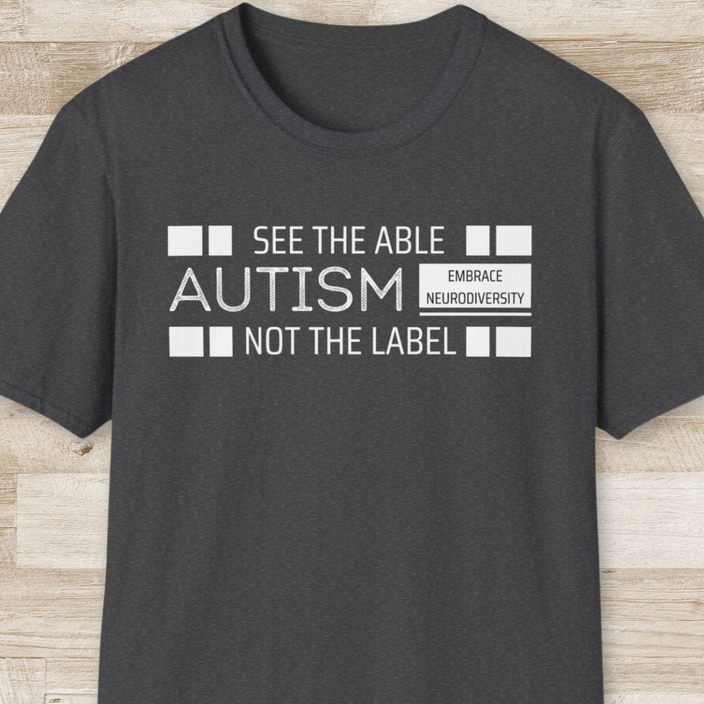 Autism. See the Able, Not the Label T-Shirt