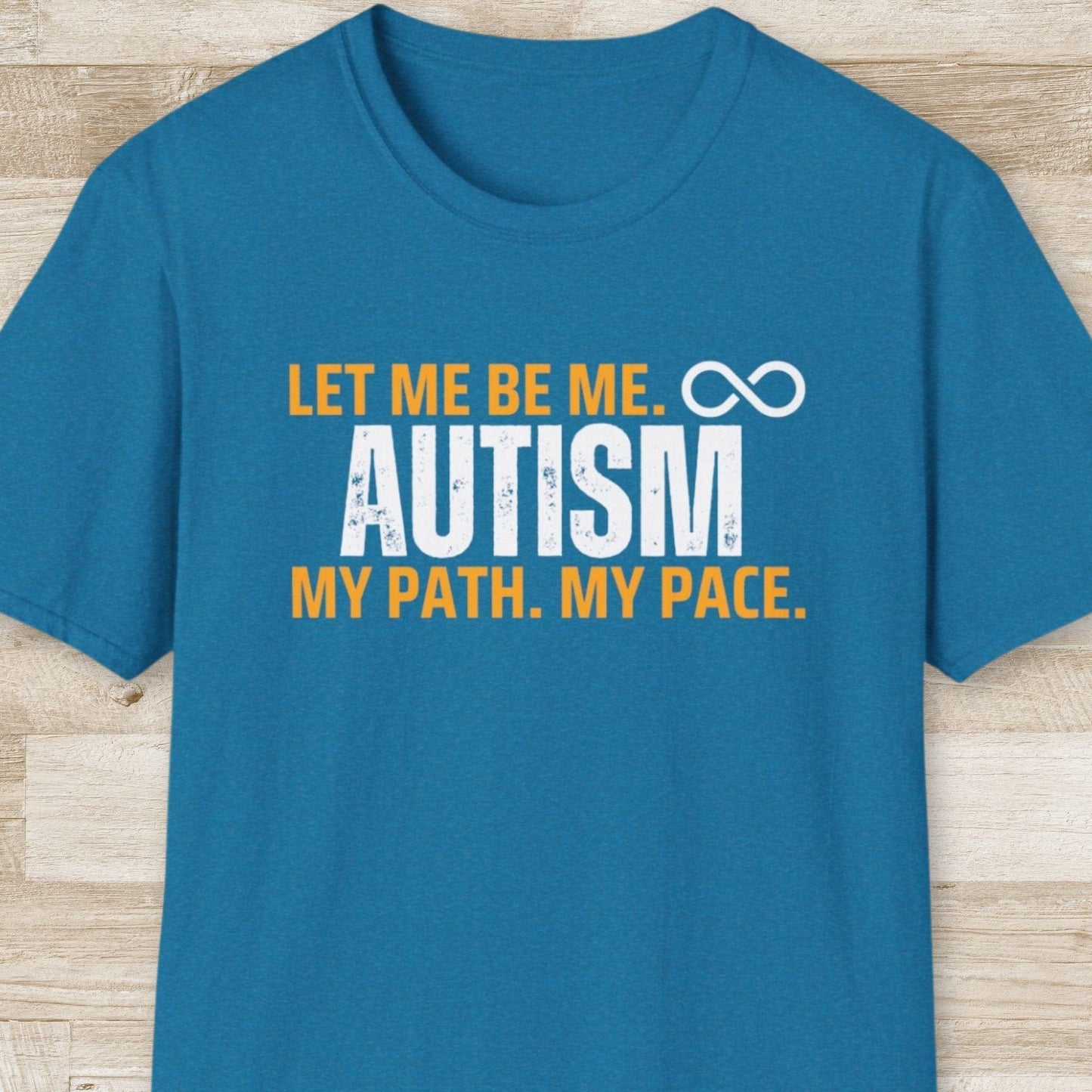 Autism. Let Me Be Me T-Shirt
