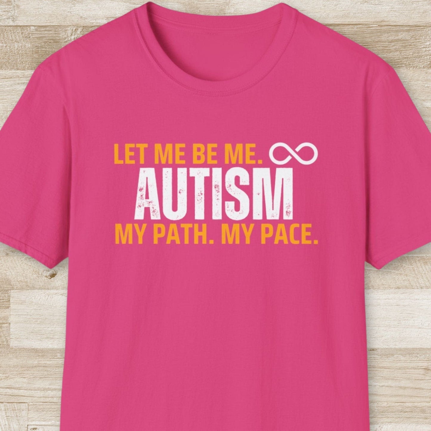 Autism. Let Me Be Me T-Shirt
