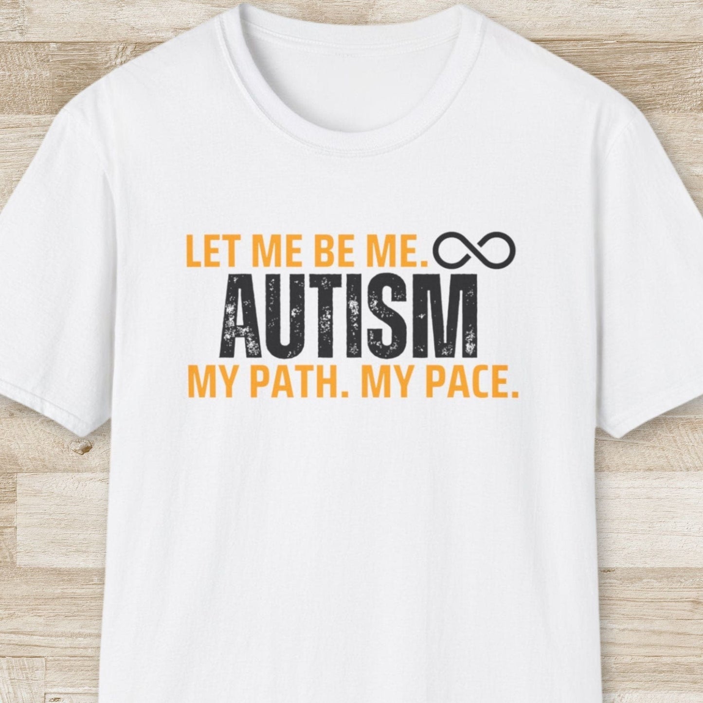 Autism. Let Me Be Me T-Shirt