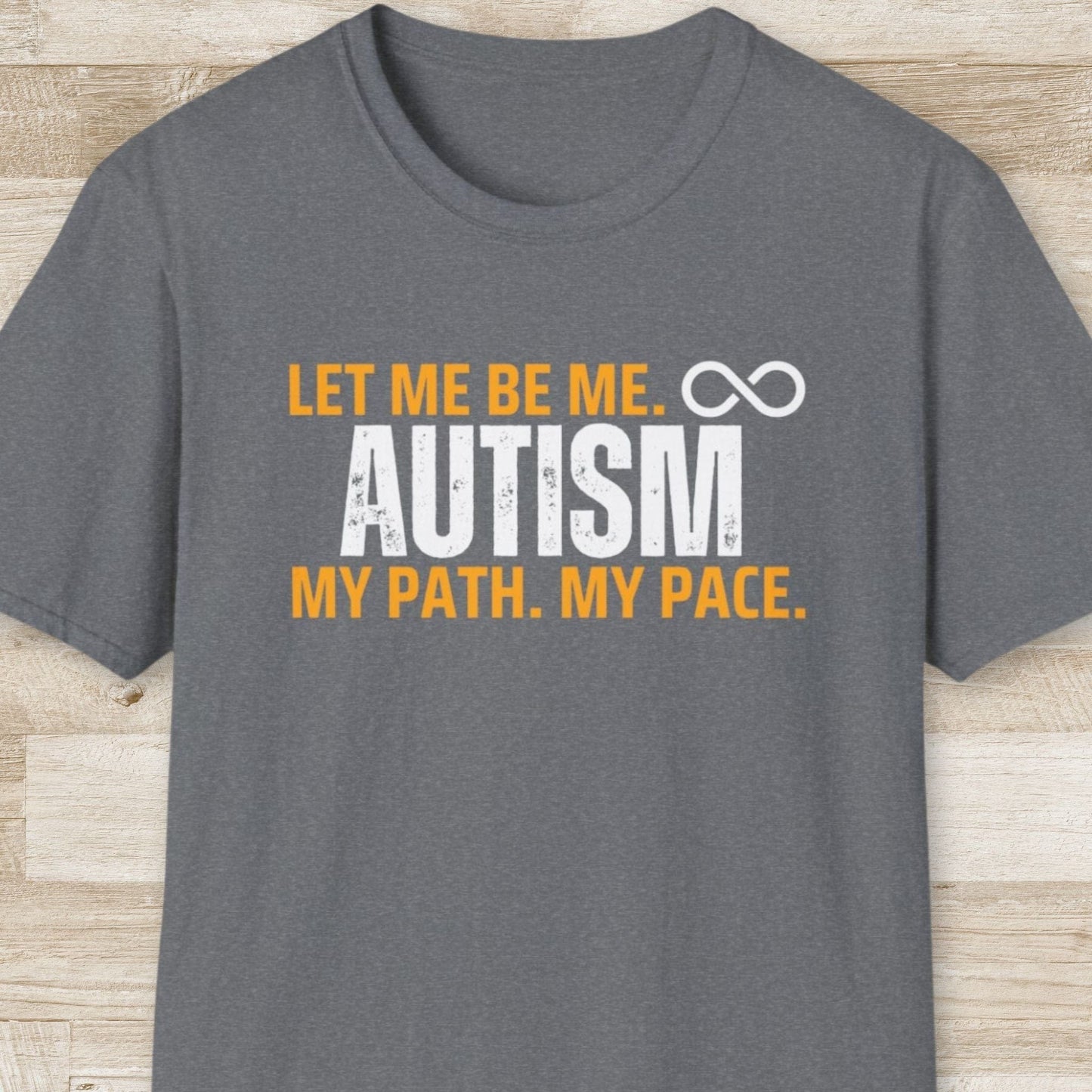 Autism. Let Me Be Me T-Shirt