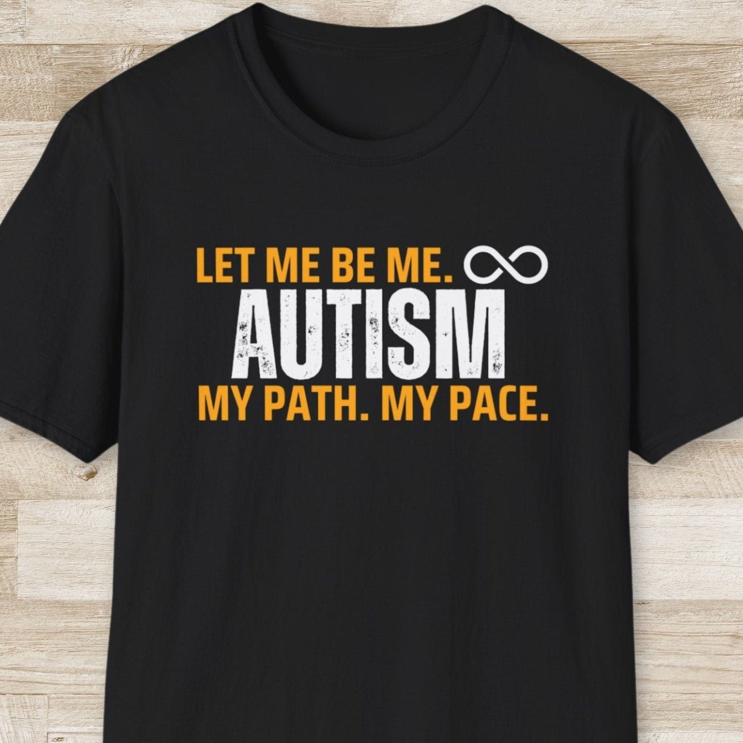 Autism. Let Me Be Me T-Shirt