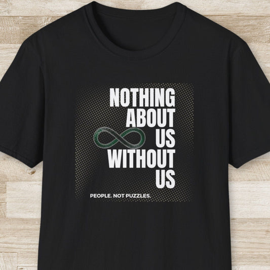 Nothing About Us Without Us T-Shirt