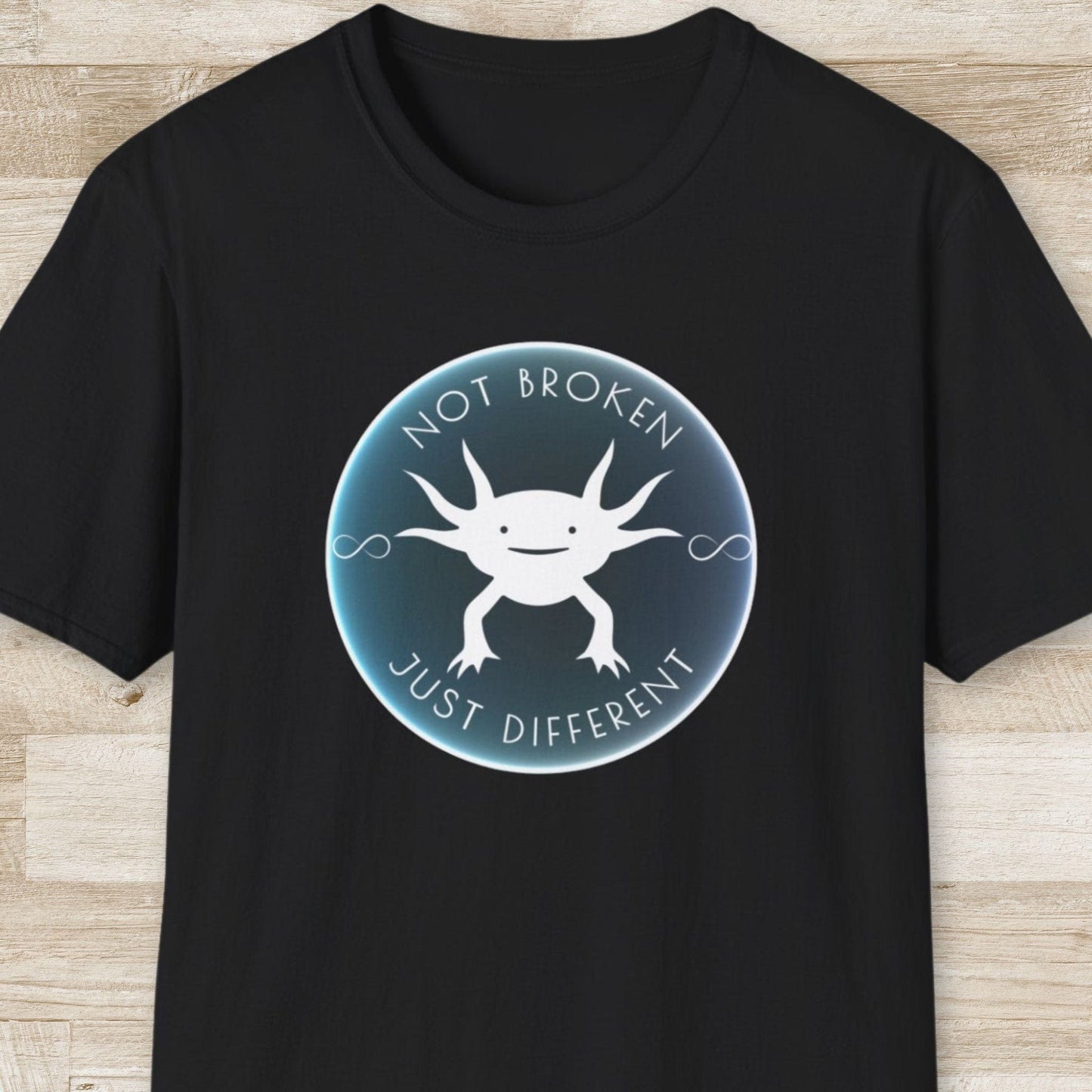 Not Broken, Just Different – Axolotl T-Shirt