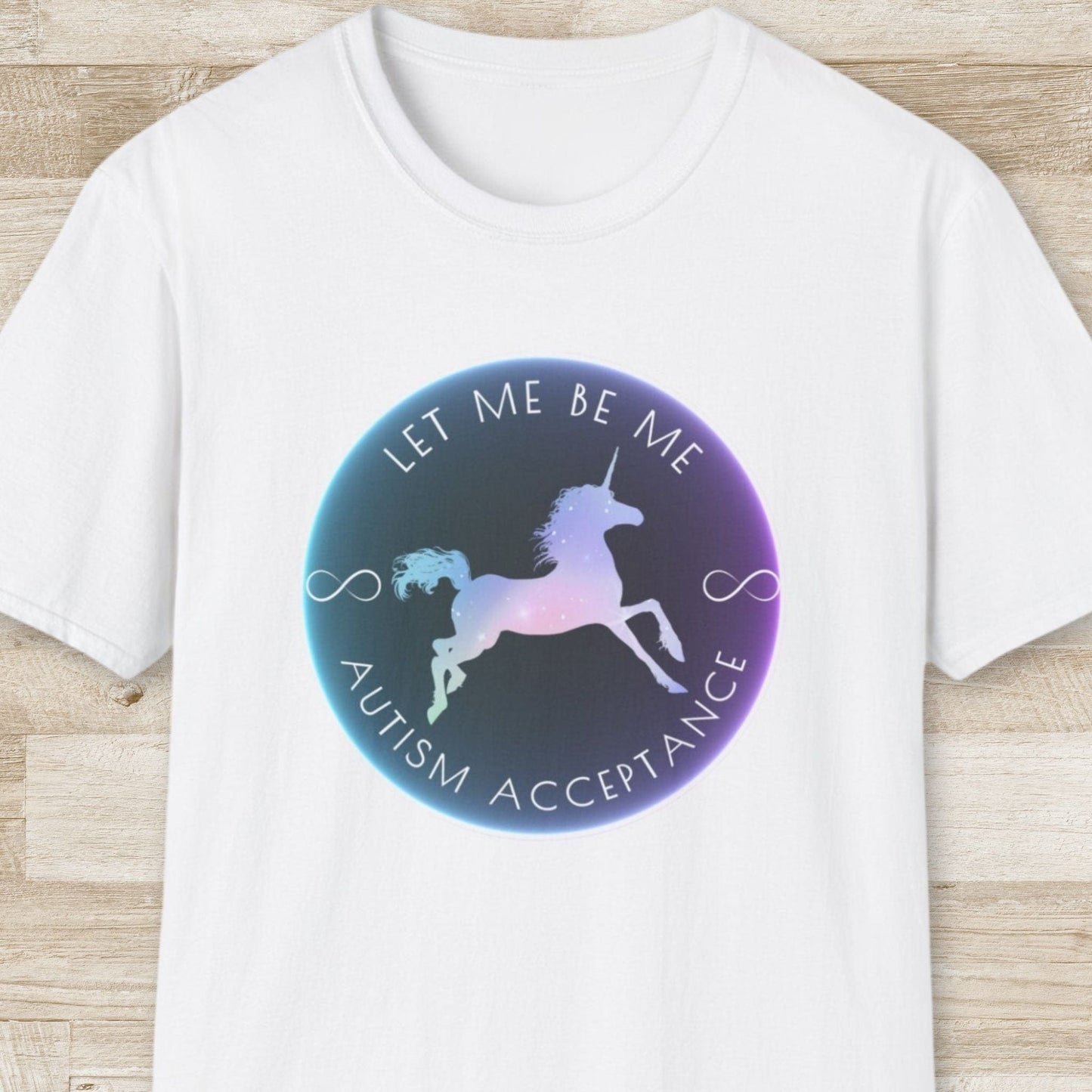 Let Me be Me. Autism Acceptance – Unicorn T-Shirt