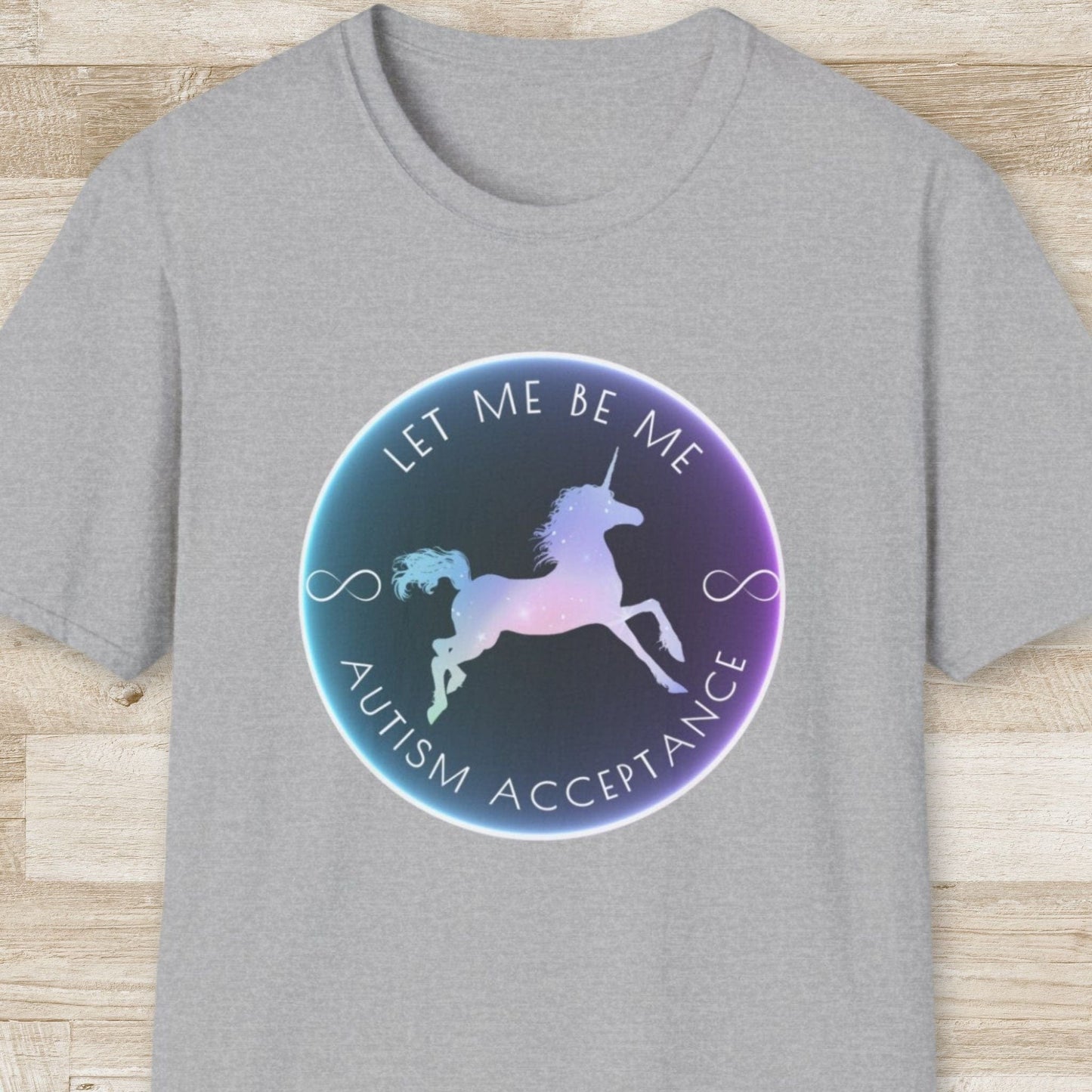 Let Me be Me. Autism Acceptance – Unicorn T-Shirt