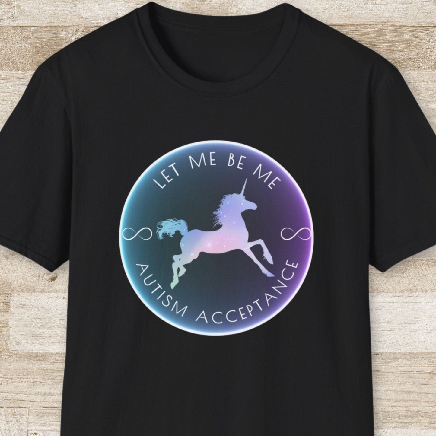 Let Me be Me. Autism Acceptance – Unicorn T-Shirt