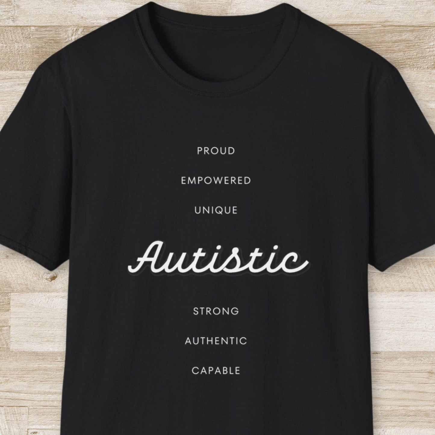 Autistic. Proud. Empowered. Unique. Strong. Authentic. Capable T-Shirt
