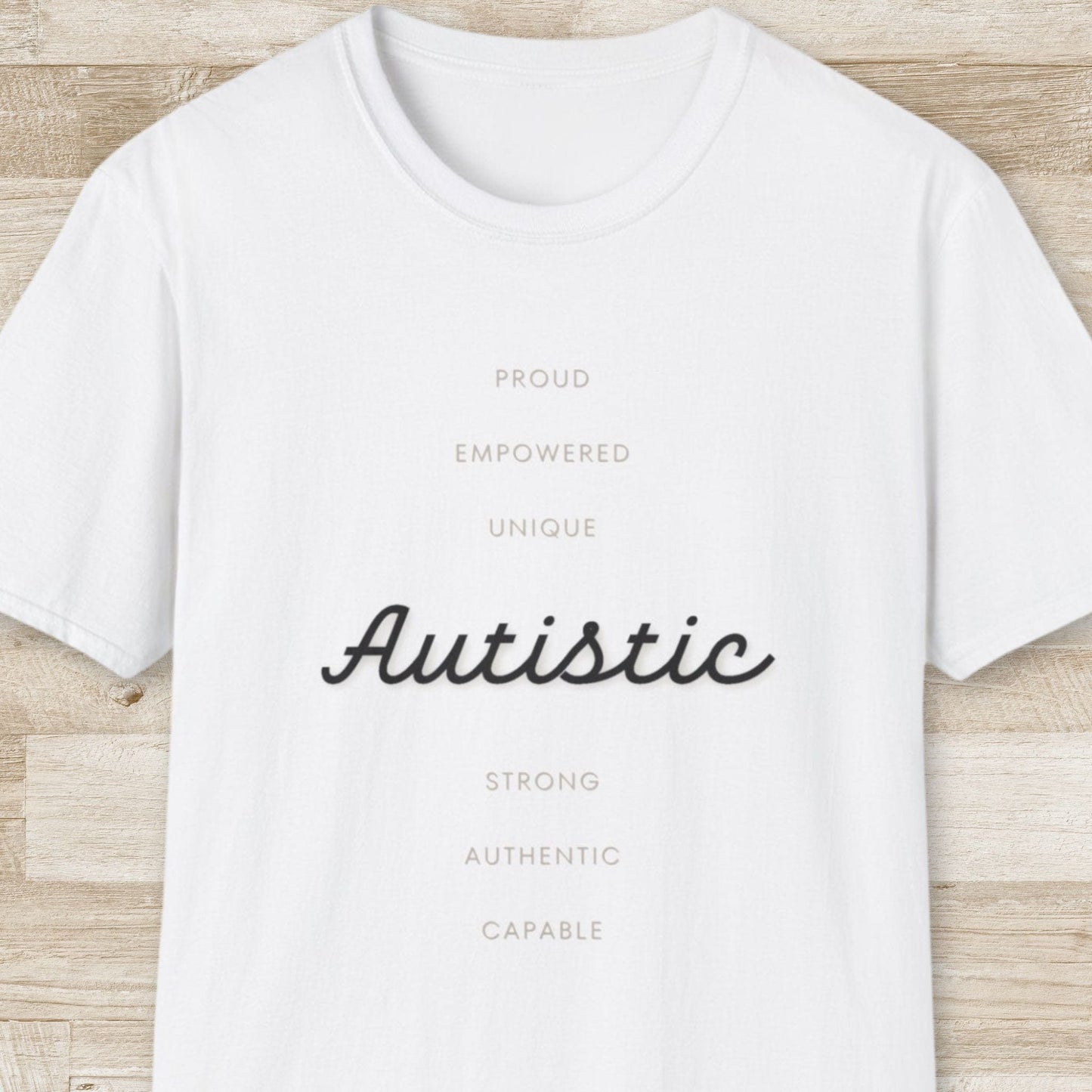 Autistic. Proud. Empowered. Unique. Strong. Authentic. Capable T-Shirt