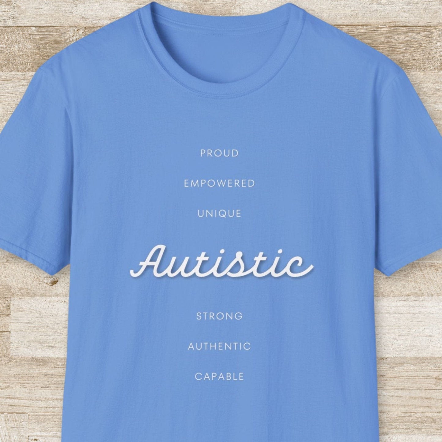 Autistic. Proud. Empowered. Unique. Strong. Authentic. Capable T-Shirt