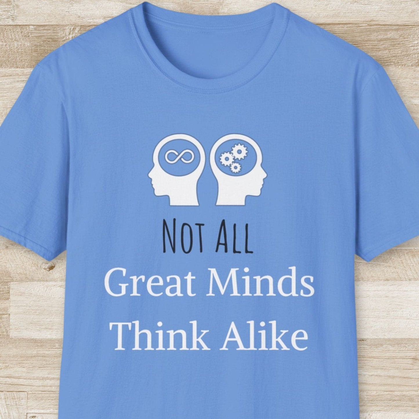 Not All Great Minds Think Alike T-Shirt