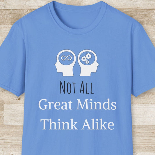Not All Great Minds Think Alike T-Shirt