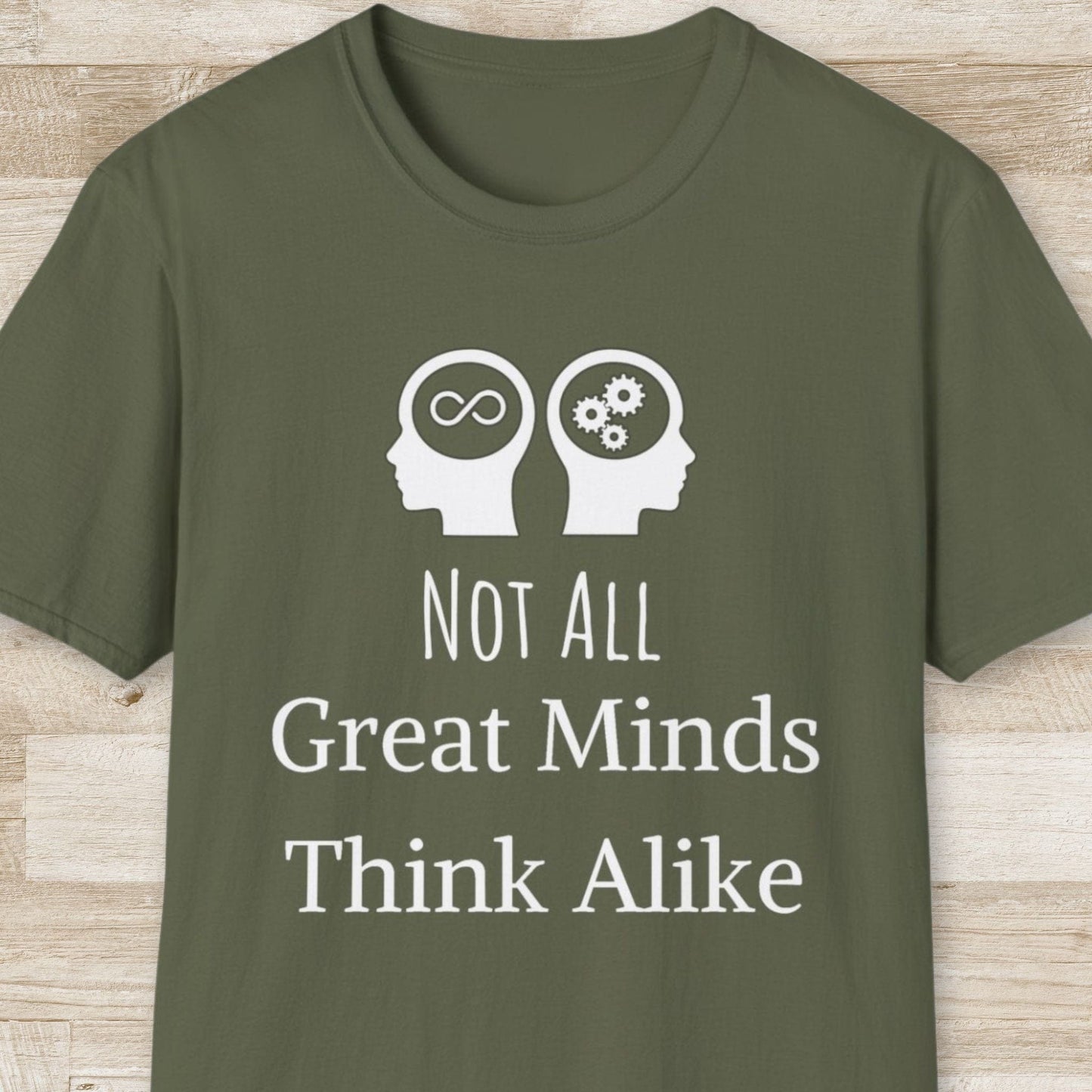 Not All Great Minds Think Alike T-Shirt