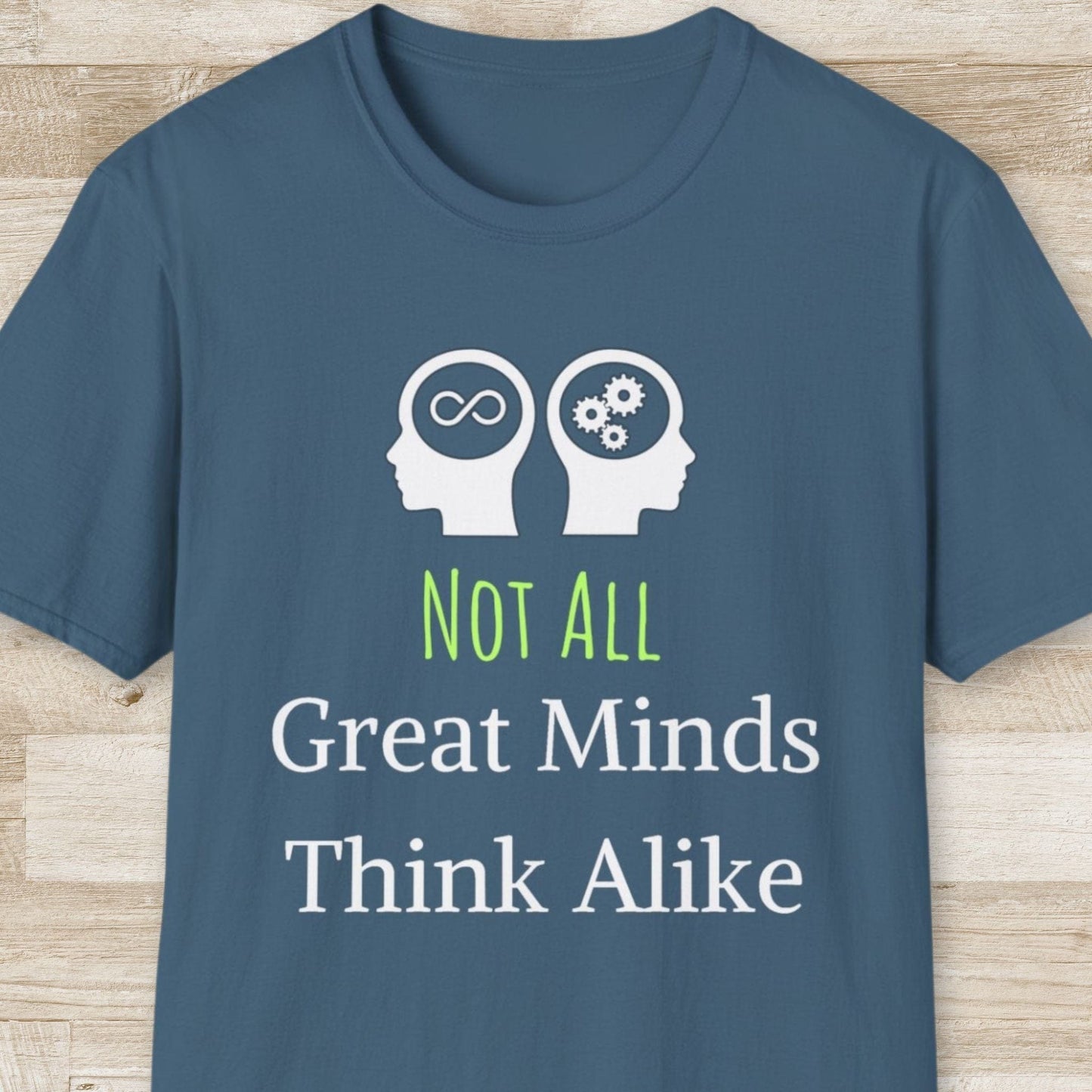 Not All Great Minds Think Alike T-Shirt