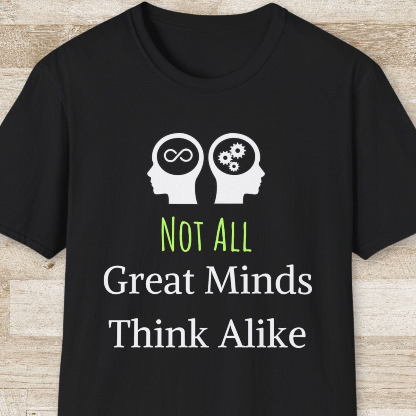 Not All Great Minds Think Alike T-Shirt