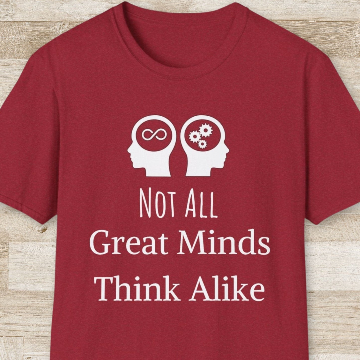 Not All Great Minds Think Alike T-Shirt