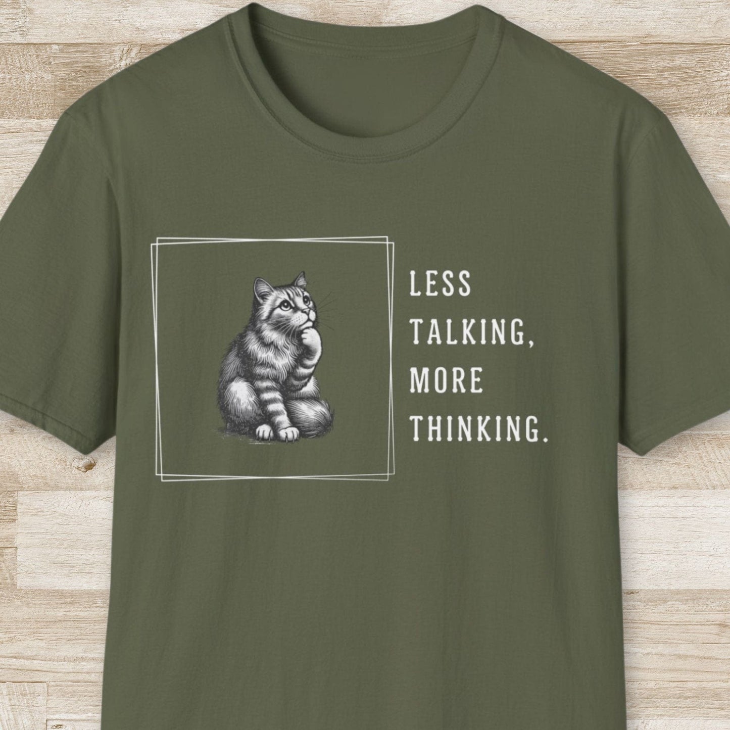 Less Talking More Thinking T-Shirt